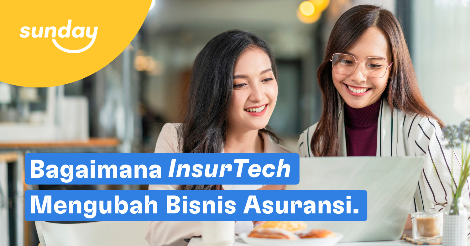 Dengan InsurTech, pelanggan akan bisa mengatur polis asuransi secara online, melihat status asuransi kapan pun dan di mana pun mereka berada.