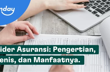 Rider adalah manfaat tambahan yang akan diberikan di luar manfaat dasar produk asuransi.
