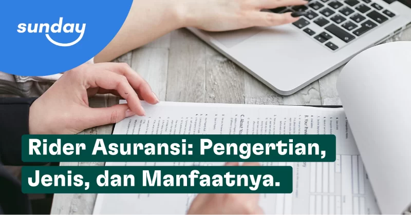 Rider adalah manfaat tambahan yang akan diberikan di luar manfaat dasar produk asuransi.